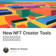 New NFT Creator Tools 🧑‍🎨️
