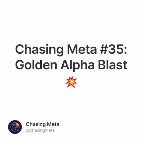 Chasing Meta #35: Golden Alpha Blast 💥