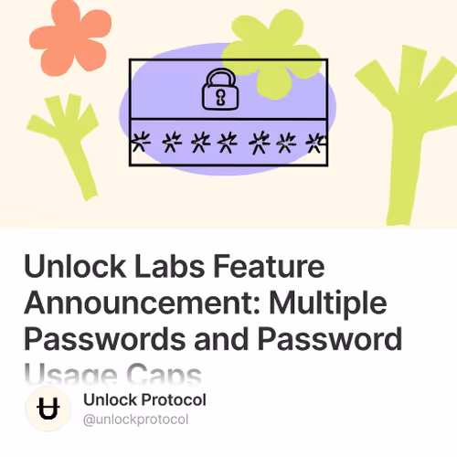 Unlock Labs Feature Announcement: Multiple Passwords and Password Usage Caps