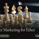 Better Marketing for Ether