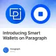 Introducing Smart Wallets on Paragraph