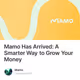 Mamo Has Arrived: A Smarter Way to Grow Your Money