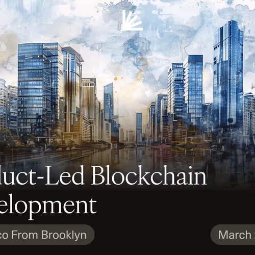 Product-Led Blockchain Development