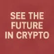  Future in Crypto.