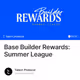 Base Builder Rewards: Summer League