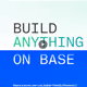 Build anything with BASE
