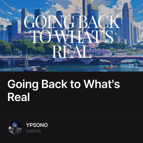Going Back to What's Real