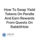 How To Swap Yield Tokens On Pendle And Earn Rewards From Quests On RabbitHole