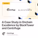A Case Study in Onchain Excellence by BlockTower and Centrifuge