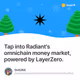 Tap into Radiant's omnichain money market, powered by LayerZero.