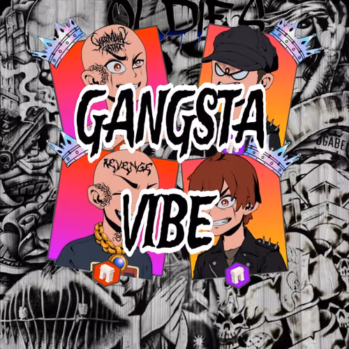 GANGSTA VIBE