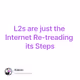 L2s are just the Internet Re-treading its Steps