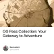 OG Pass Collection: Your Gateway to Adventure
