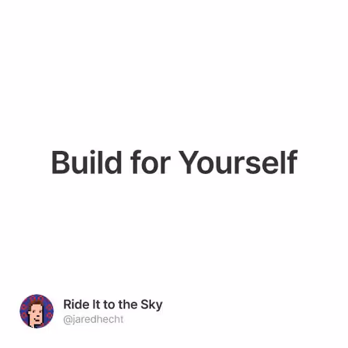 Build for Yourself