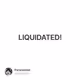 LIQUIDATED!