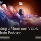Creating a Minimum Viable Onchain Podcast