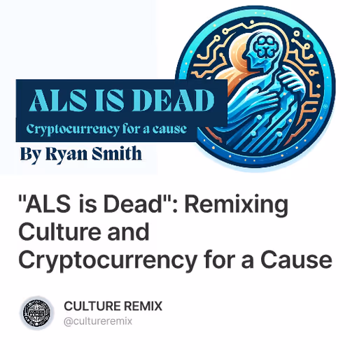"ALS is Dead": Remixing Culture and Cryptocurrency for a Cause