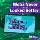 Web3 Never Looked Better 🤩