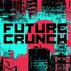 FUTURE CRUNCH