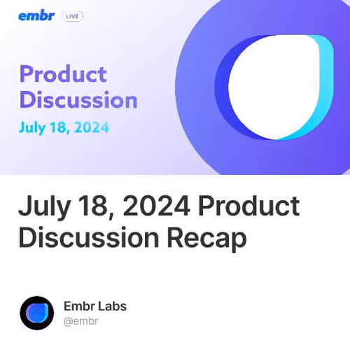 July 18, 2024 Product Discussion Recap