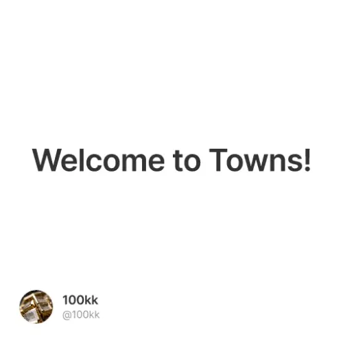 Welcome to Towns!