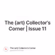 The (art) Collector's Corner | Issue 11