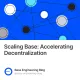 Scaling Base: Accelerating Decentralization