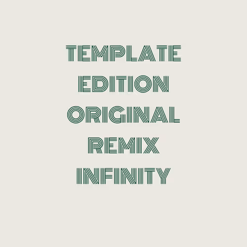 Template Edition Original Remix Infinity