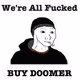 Doomer is fucked