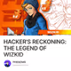 HACKER'S RECKONING: THE LEGEND OF WIZKID