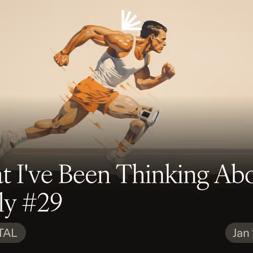 What I've Been Thinking About Lately #29