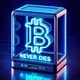 Bitcoin Never Dies by Jizzy