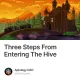 Three Steps From Entering The Hive