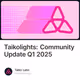 Taikolights: Community Update Q1 2025
