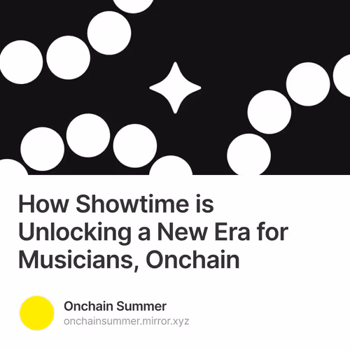 How Showtime is Unlocking a New Era for Musicians, Onchain