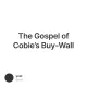 The Gospel of Cobie’s Buy-Wall
