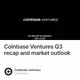 Coinbase Ventures Q3 recap and market outlook