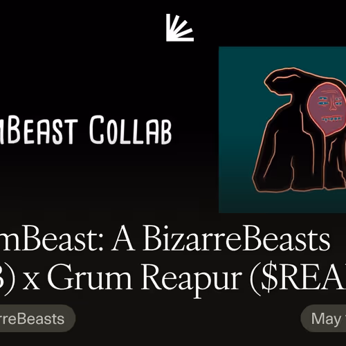 GrumBeast: A BizarreBeasts ($BB) x Grum Reapur ($REAPS) Collaboration