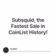 Subsquid, the Fastest Sale in CoinList History!