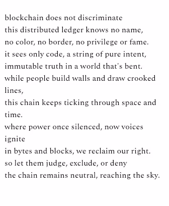 Blockchain does not discriminate This distributed ledger knows no name, No color, no borde