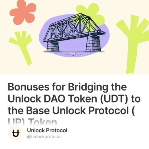 Bonuses for Bridging the Unlock DAO Token (UDT) to the Base Unlock Protocol (UP) Token