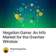 Negation Game: An Info Market for the Overton Window