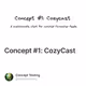 Concept #1: CozyCast