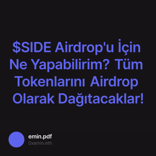 $SIDE Airdrop'u İçin Ne Yapabilirim? Tüm Tokenlarını Airdrop Olarak Dağıtacaklar!
