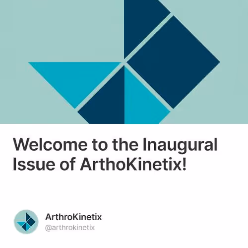 Welcome to the Inaugural Issue of ArthoKinetix!