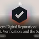 Modern Digital Reputation: Trust, Verification, and the Scammer Problem