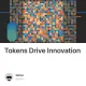 Tokens Drive Innovation