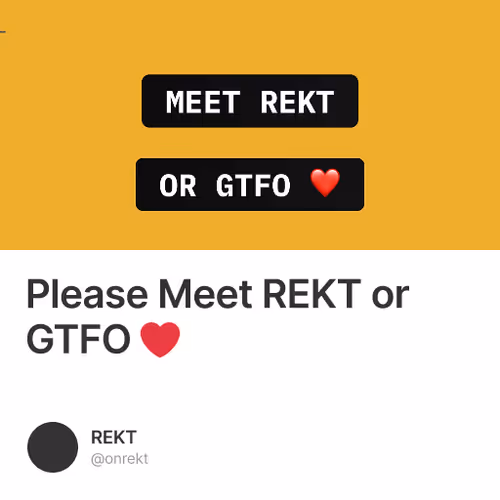 Please Meet REKT or GTFO ❤️