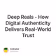 Deep Reals - How Digital Authenticity Delivers Real-World Trust