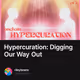 Hypercuration: Digging Our Way Out